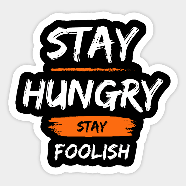 Stay hungry Stay foolish